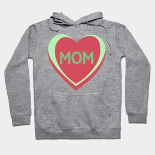 Mom. Candy Hearts Mother's Day Quote. Hoodie